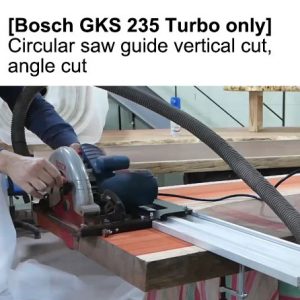 [Bosch GKS 235 Turbo only] Circular saw guide vertical cut, angle cut